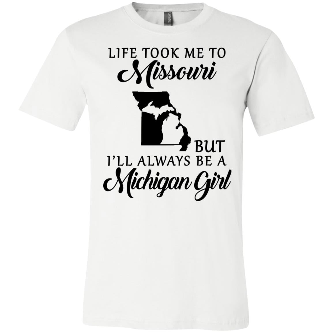 Life Took Me To Missouri But I'll Always Be A Michigan Girl T-Shirt - T-shirt Teezalo