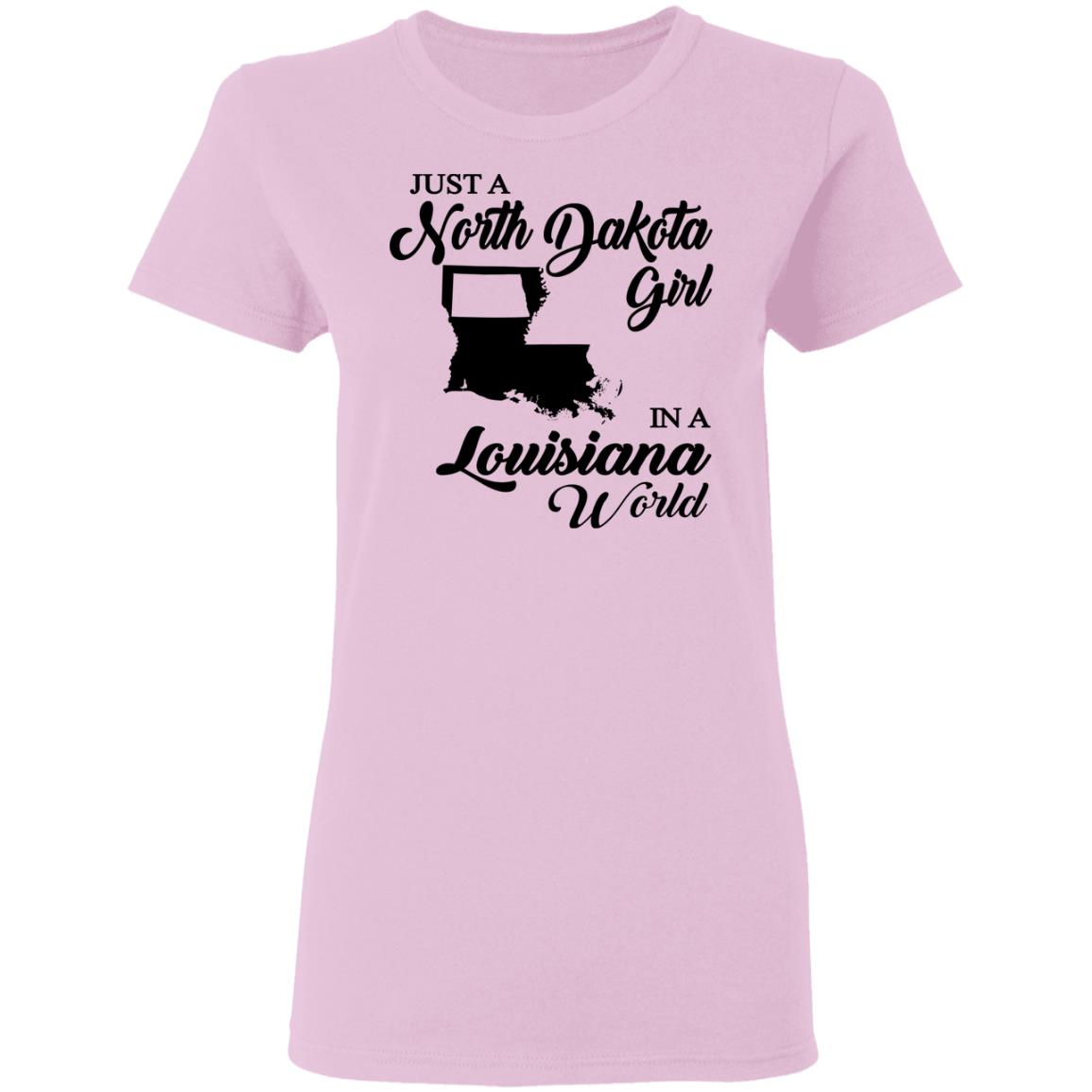Just A North Dakota Girl In A Louisiana World T Shirt - T-shirt Teezalo