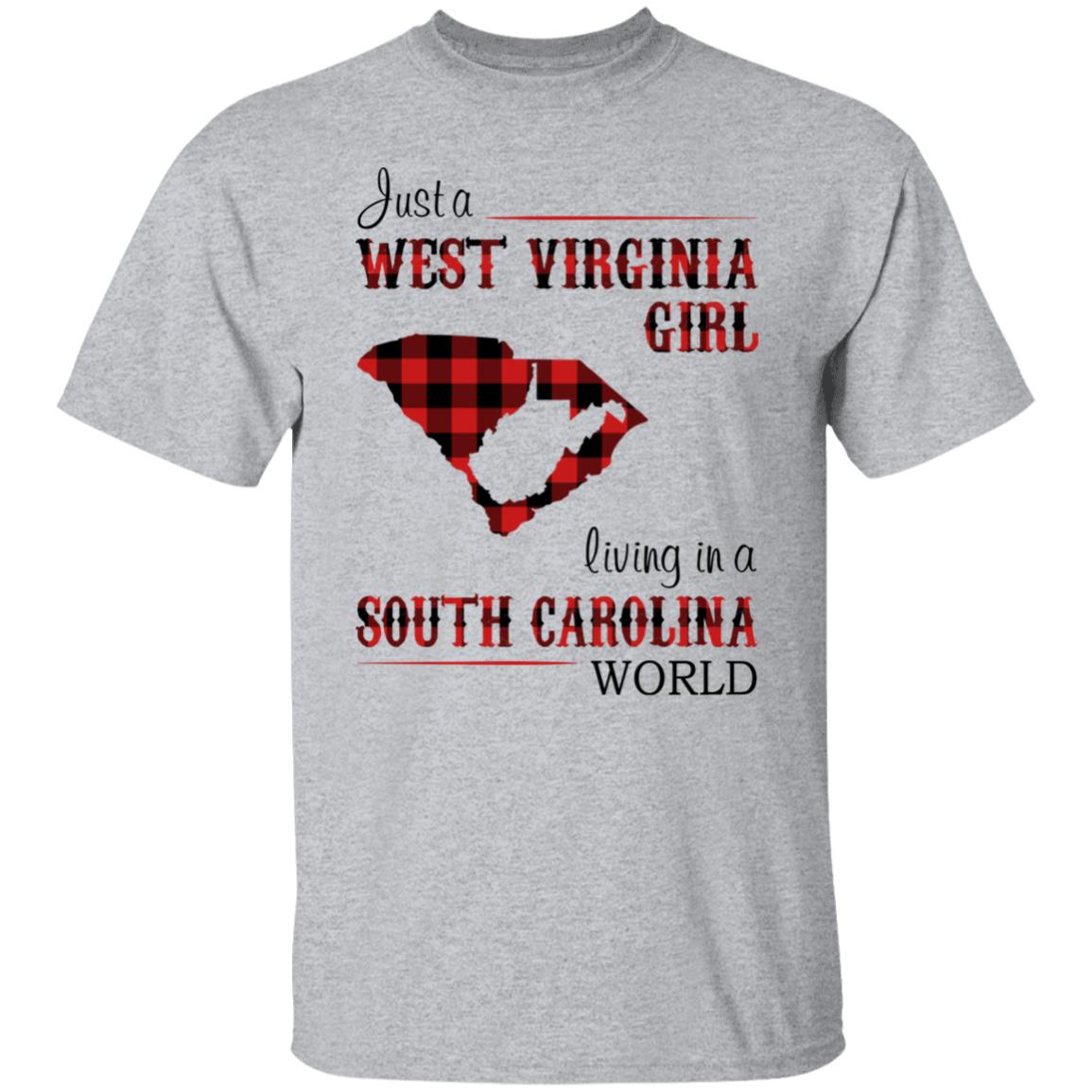 Just A West Virginia Girl Living In A South Carolina World T Shirt - T-shirt Teezalo