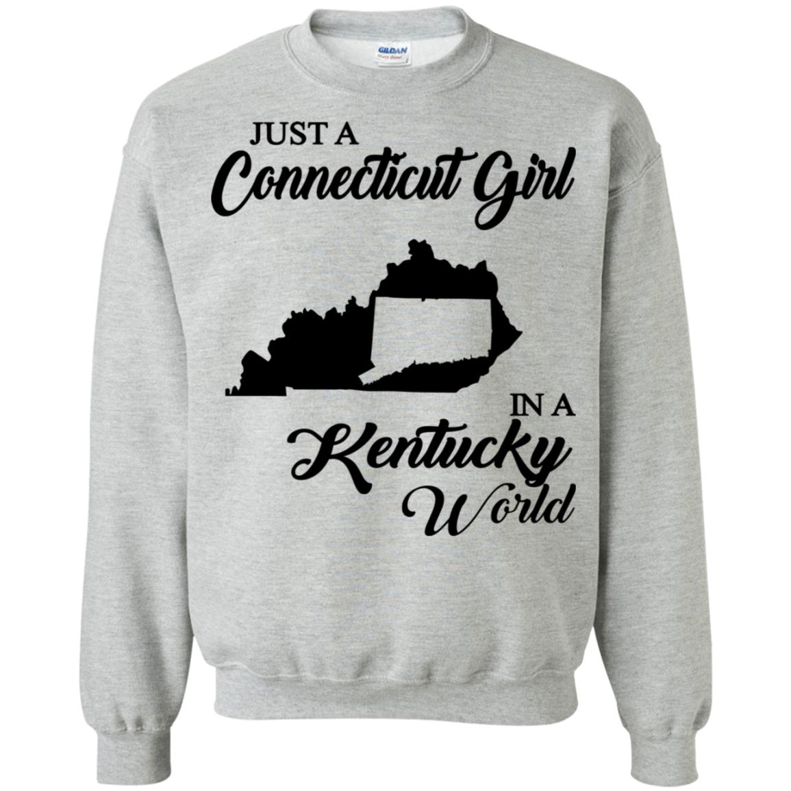Just A Connecticut Girl In A Kentucky World T-Shirt - Hoodie Teezalo