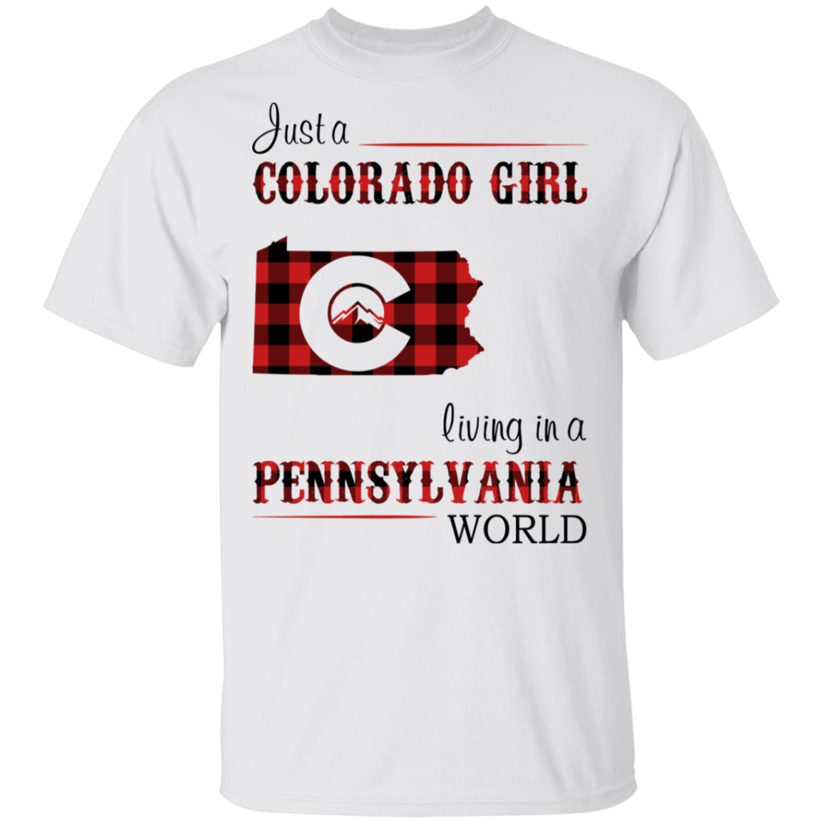 Just A Colorado Girl Living In A Pennsylvania World T-shirt - T-shirt Born Live Plaid Red Teezalo
