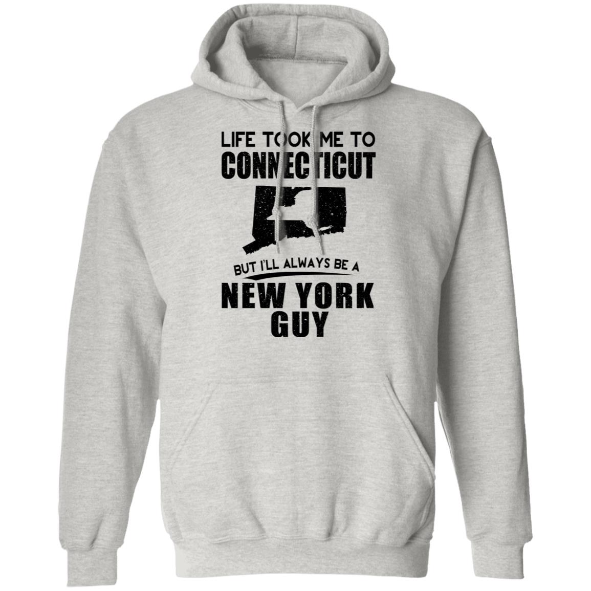 Life Took Me To Connecticut Always Be A New York Guy T-Shirt - T-shirt Teezalo