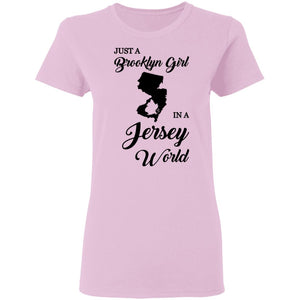 Just A Brooklyn Girl In A Jersey World T-Shirt - T-shirt Teezalo