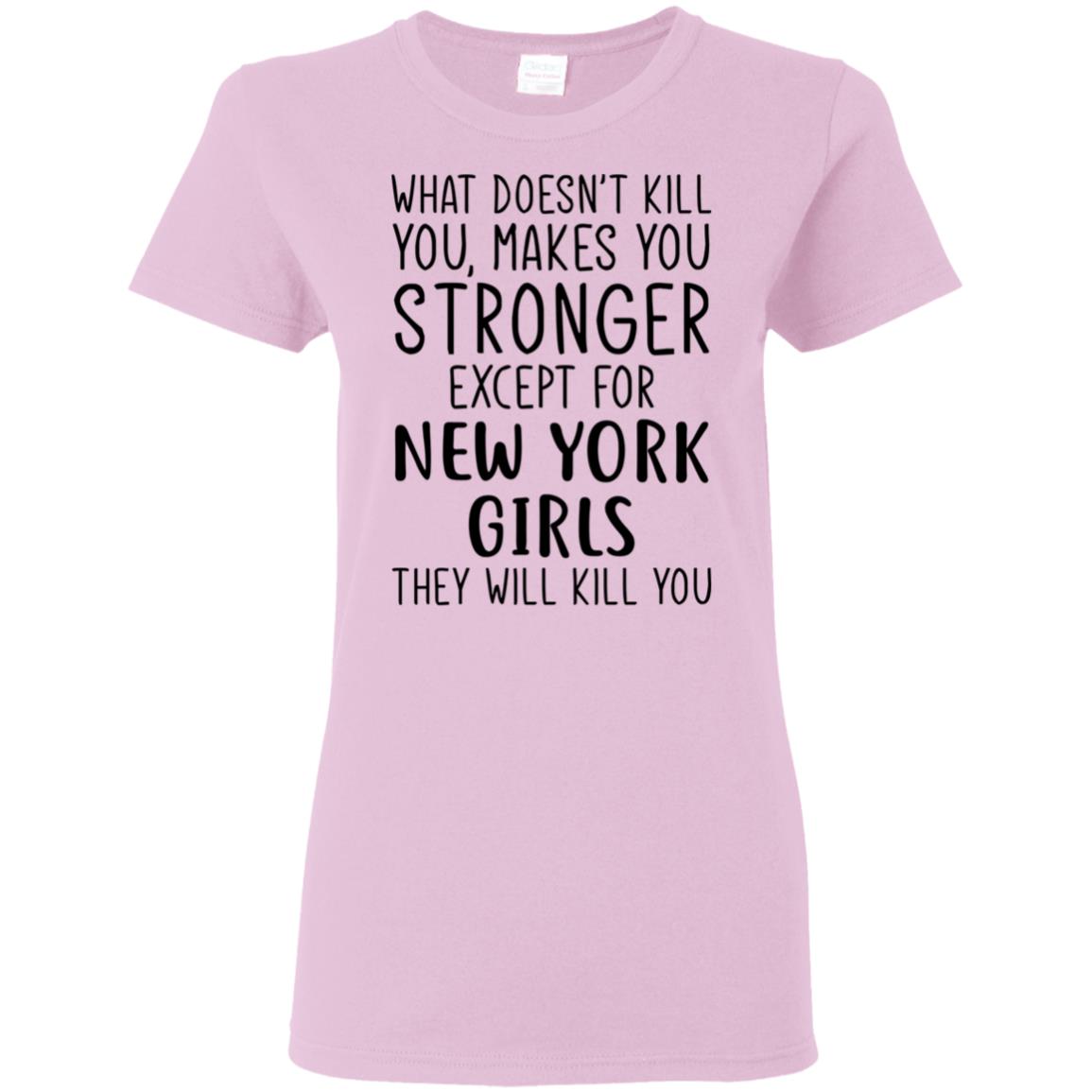 New York Girls Will Kill You T-Shirt - T-shirt Teezalo