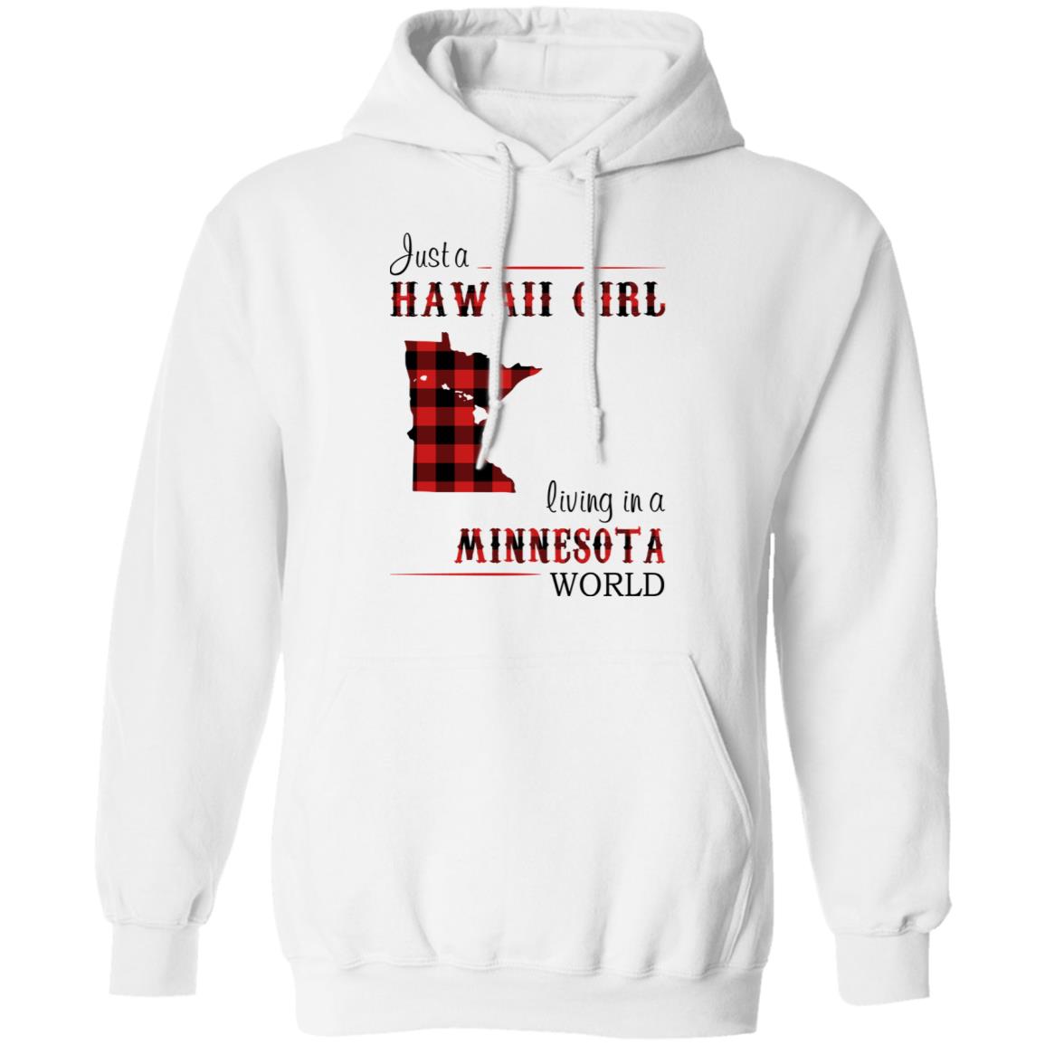 Just A Hawaii Girl Living In A Minnesota World T-Shirt - T-shirt Teezalo