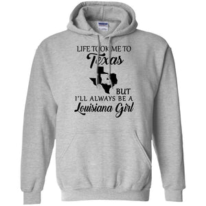 Life Took Me To Texas But Always Be A Louisiana Girl T-Shirt - T-shirt Teezalo
