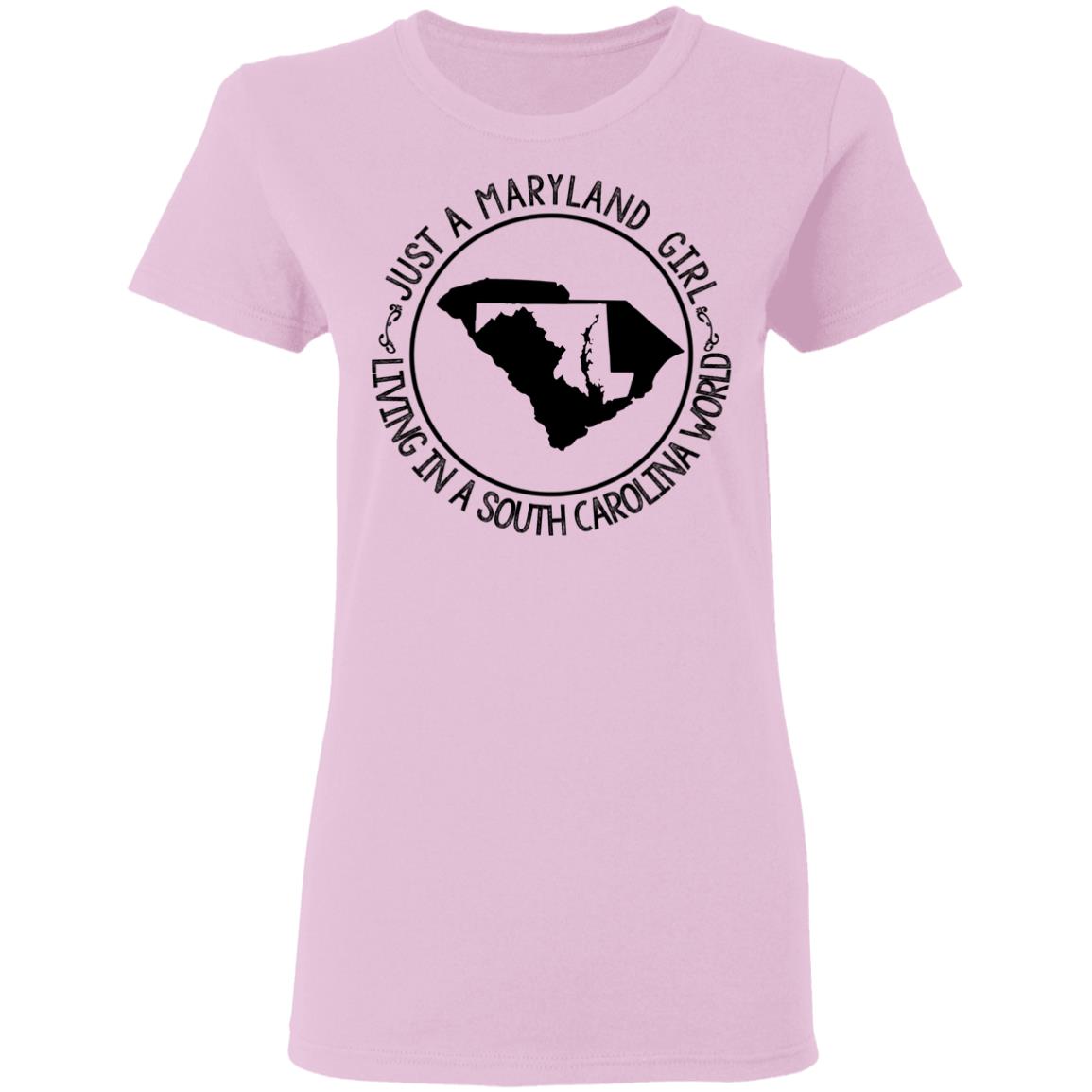 Maryland Girl Living In South Carolina World T-Shirt - T-shirt Teezalo