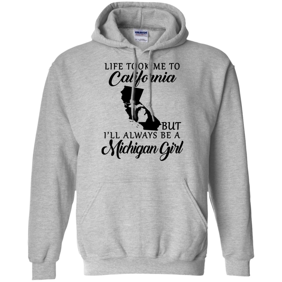 Life Took Me To California But I'll Always Be A Michigan Girl T-Shirt - T-shirt Teezalo