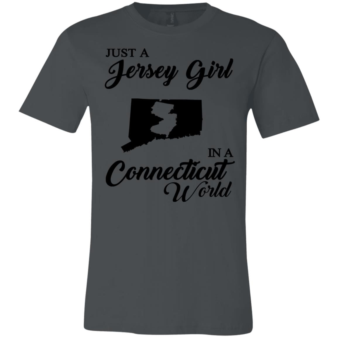 Just A Jersey Girl In A Connecticut World T-Shirt - T-shirt Teezalo