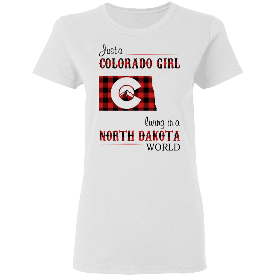 Just A Colorado Girl Living In A North Dakota World T-shirt - T-shirt Born Live Plaid Red Teezalo