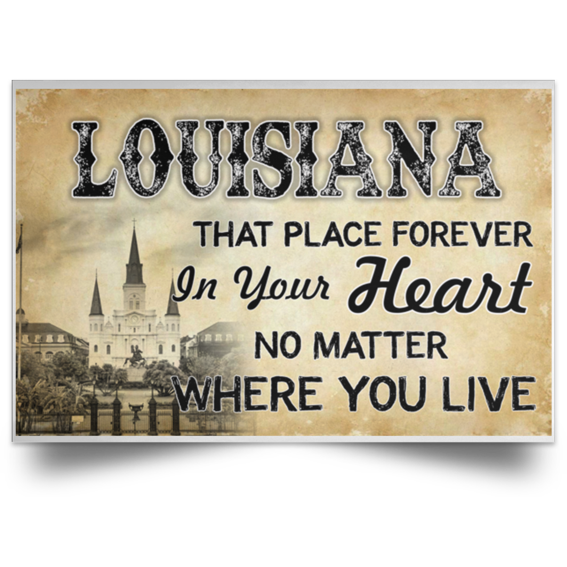 Louisiana That Place Forever In Your Heart Poster - Poster Teezalo