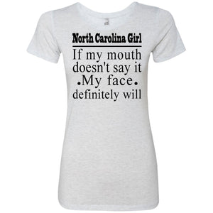 North Carolina Girl If My Mouth Doesn't Say It, My Definitely Will  T- Shirt - T-shirt Teezalo