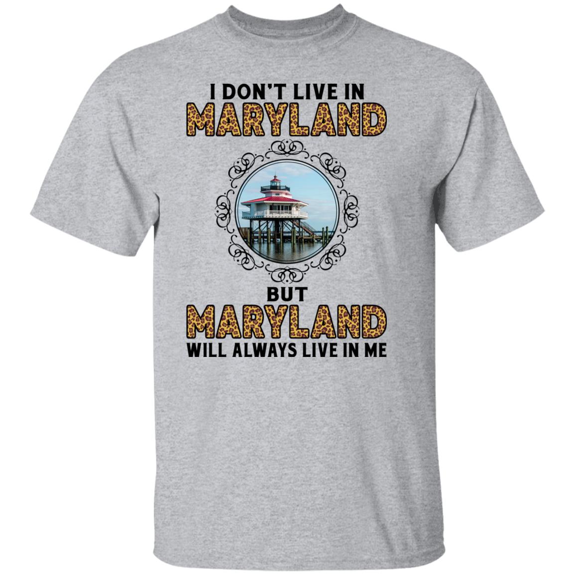 Maryland Will Always Lives In Me Tee T-Shirt - T-shirt Teezalo