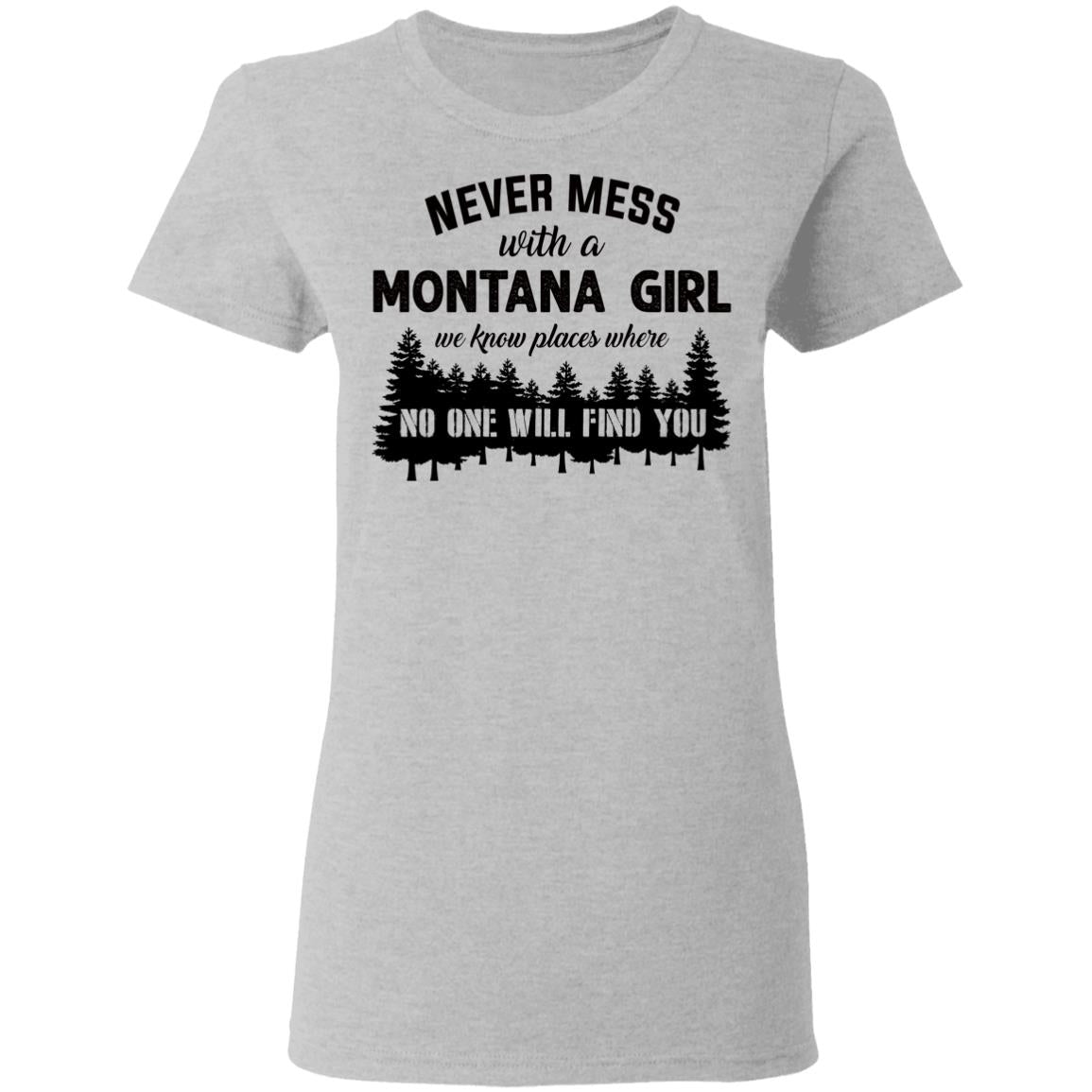 Never Mess With A Montana Girl T Shirt - T-shirt Teezalo