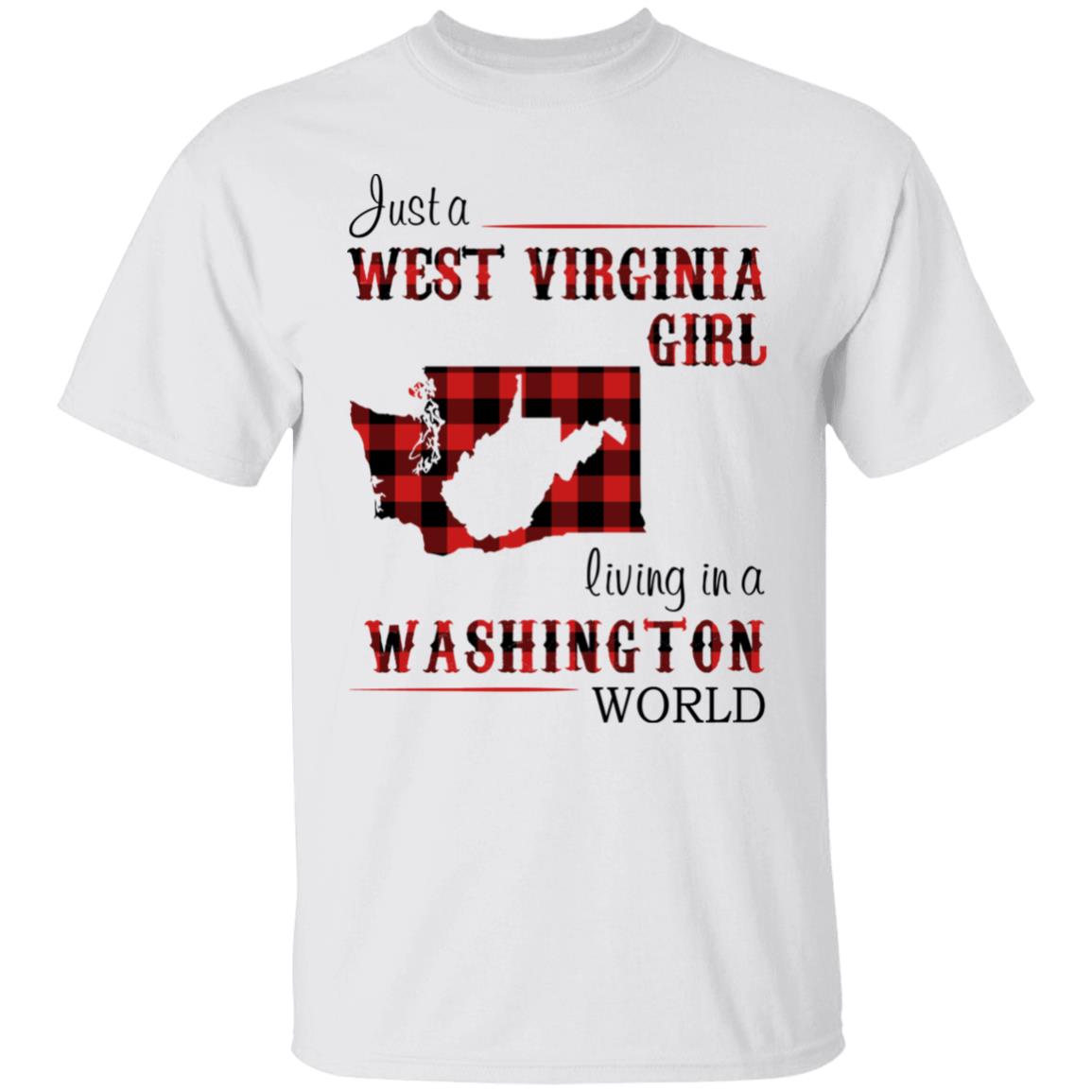 Just A West Virginia Girl In A Washington World T Shirt - T-shirt Teezalo