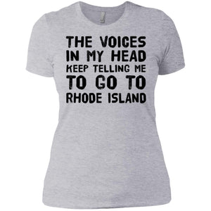 The Voices In My Head Telling Go To Rhode Island T-shirt - T-shirt Teezalo