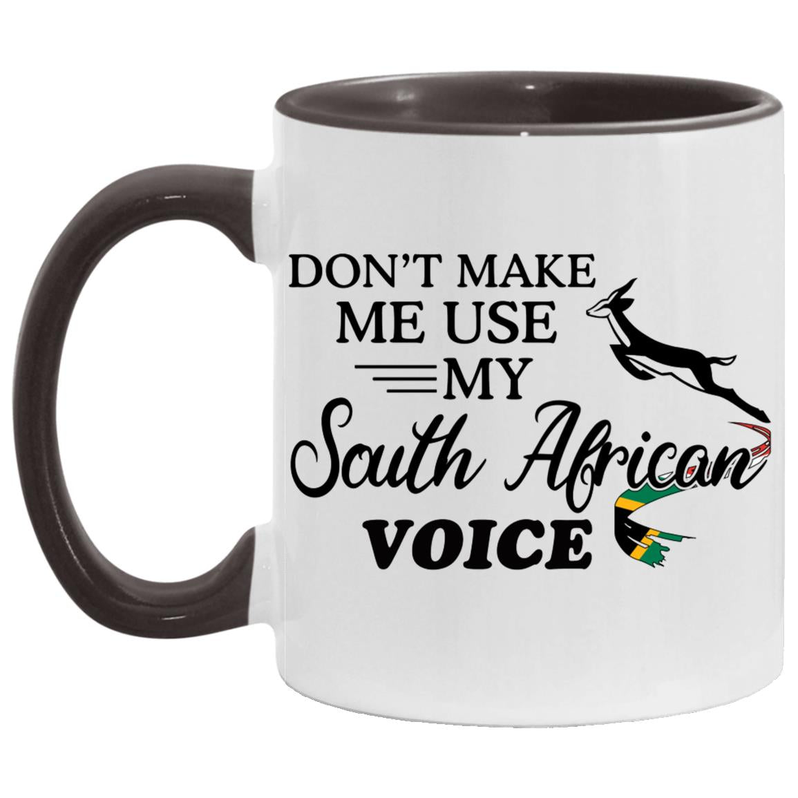 Don't Make Me Use My South African Voice Accent Mug - Mug Teezalo