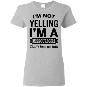 I'm Not Yelling I'm A Missouri Girl That's How We Talk Hoodie - Hoodie Teezalo