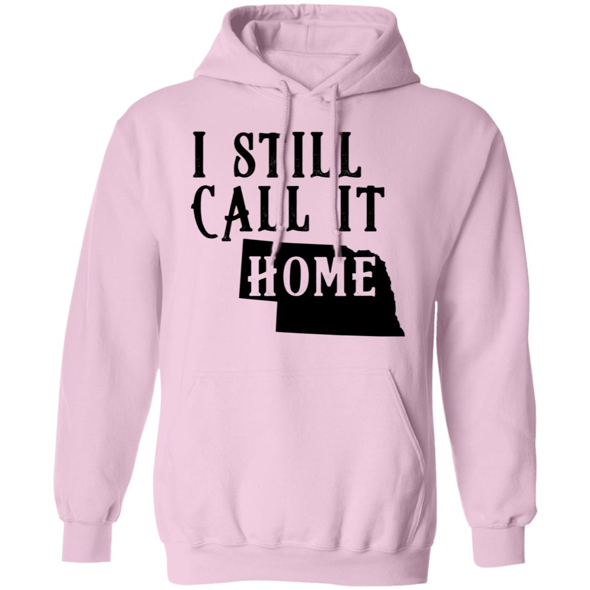 I Still Call Nebraska Home Hoodie - Hoodie Teezalo