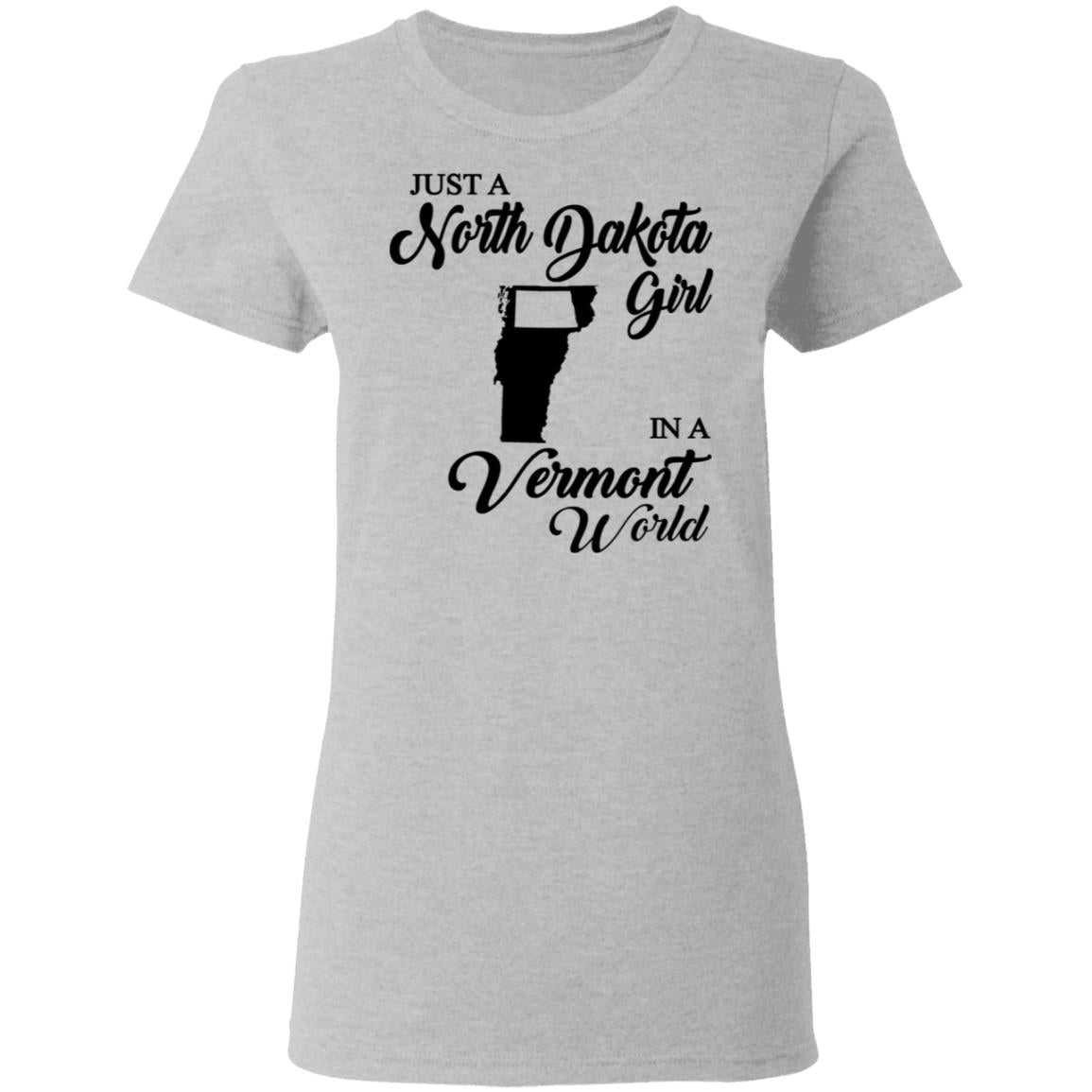 Just A North Dakota Girl In A Vermont World T Shirt - T-shirt Teezalo