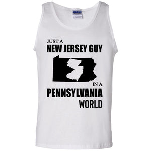Just A New Jersey Guy In A Pennsylvania World T-Shirt - T-shirt Teezalo