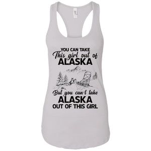 You Can't Take Alaska Out Of This Girl T-Shirt - T-shirt Teezalo