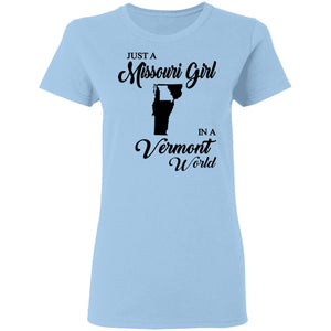 Just A Missouri Girl In A Vermont World T-Shirt - T-shirt Teezalo