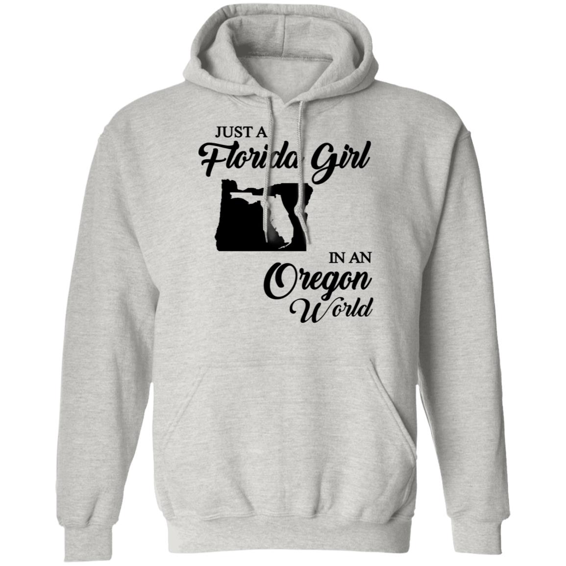 Just A Florida Girl In An Oregon World T-Shirt - T-Shirt Teezalo