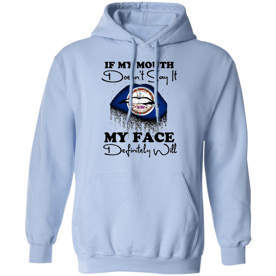 Virginia If My Mouth Doesn't Say It My Face Definitely It T-Shirt - T-shirt Teezalo