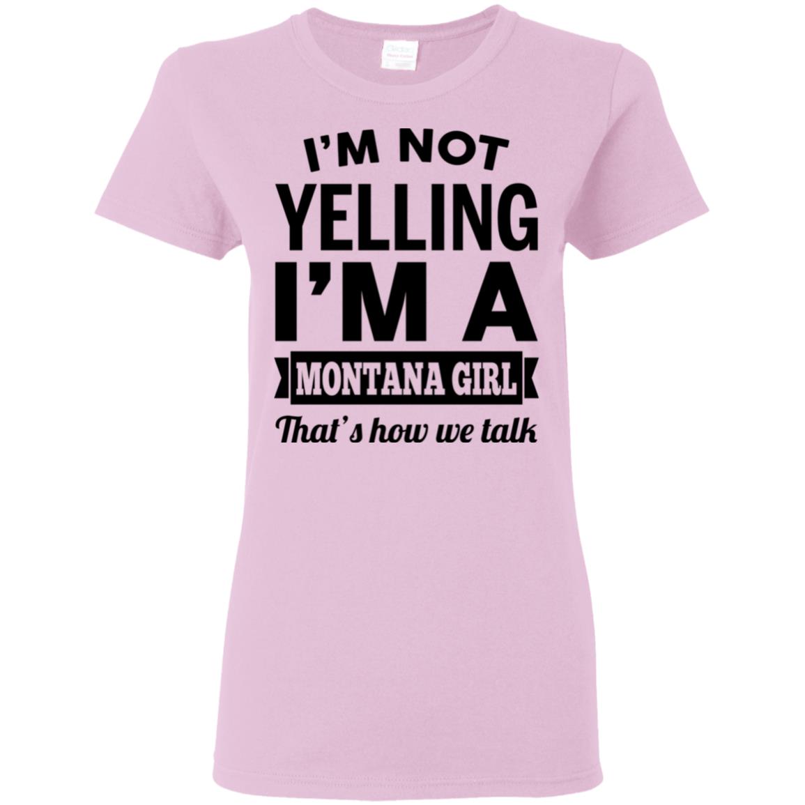 I'm Not Yelling I'm A Montana Girl That's How We Talk Hoodie - Hoodie Teezalo