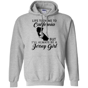 Life Took Me To California But I'll Always Be A Jersey Girl T-Shirt - T-shirt Teezalo