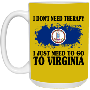 I Don't Need Therapy I Just Need To Go To Virginia Mug - Mug Teezalo
