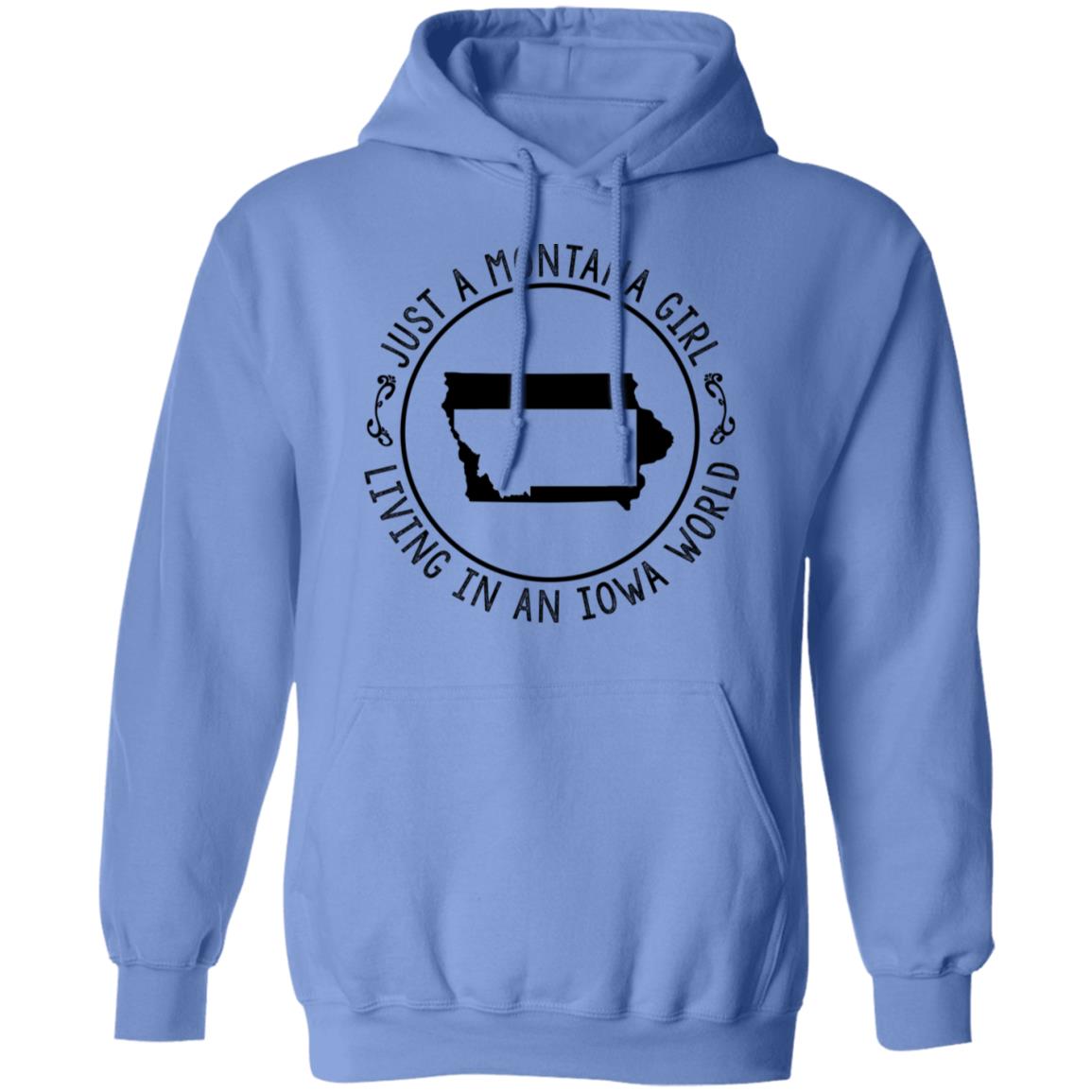 Montana Girl Living In Iowa World Hoodie - Hoodie Teezalo