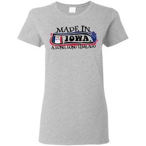 Made In Iowa A Long Long Time Ago T- Shirt - T-shirt Teezalo
