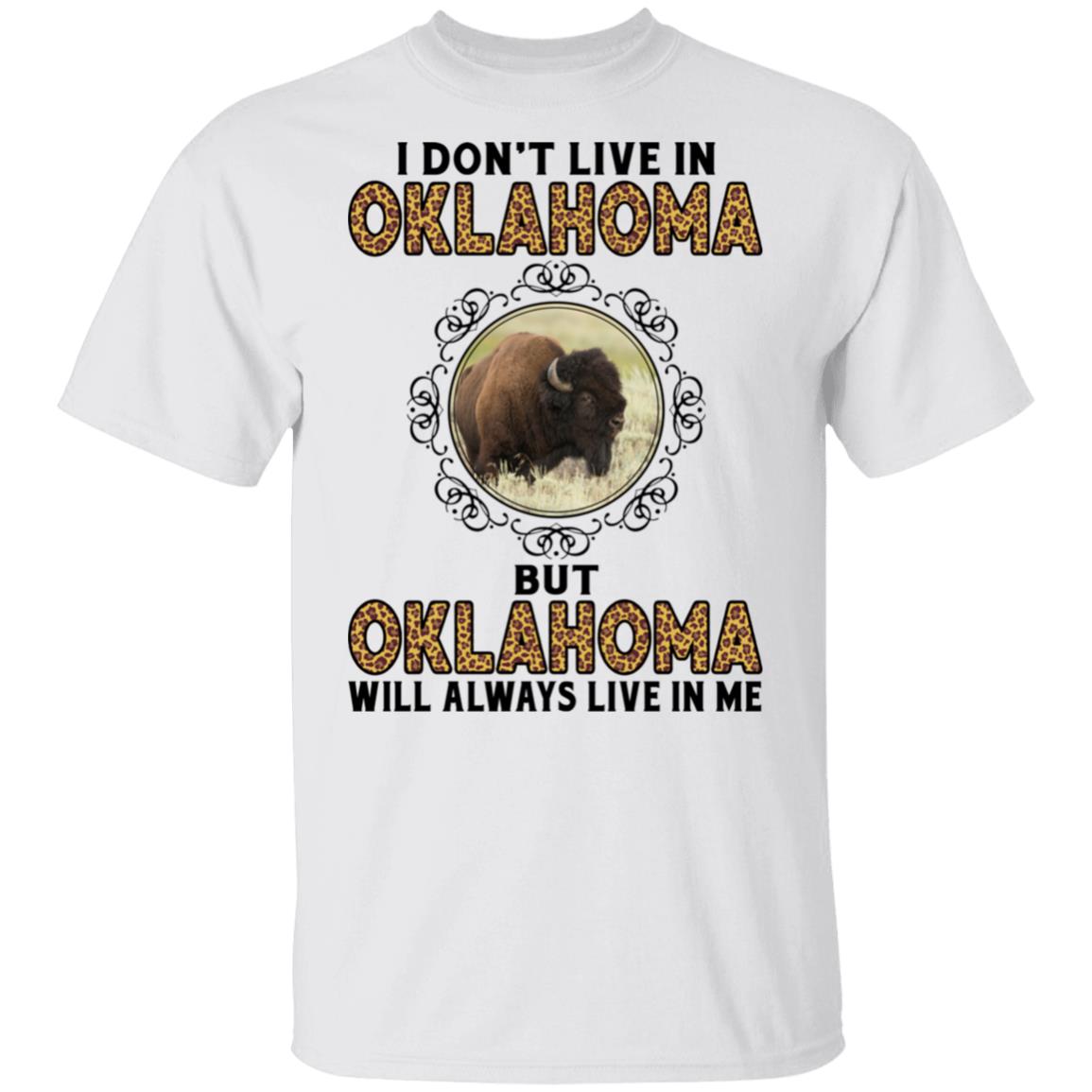 Oklahoma Will Always Lives In Me  T- Shirt - T-shirt Teezalo