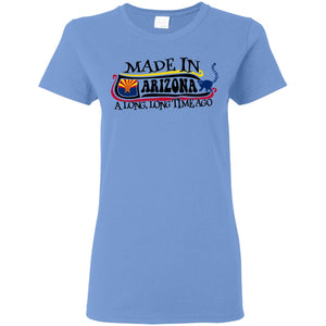 Made In Arizona A Long Long Time Ago T Shirt - T-shirt Teezalo