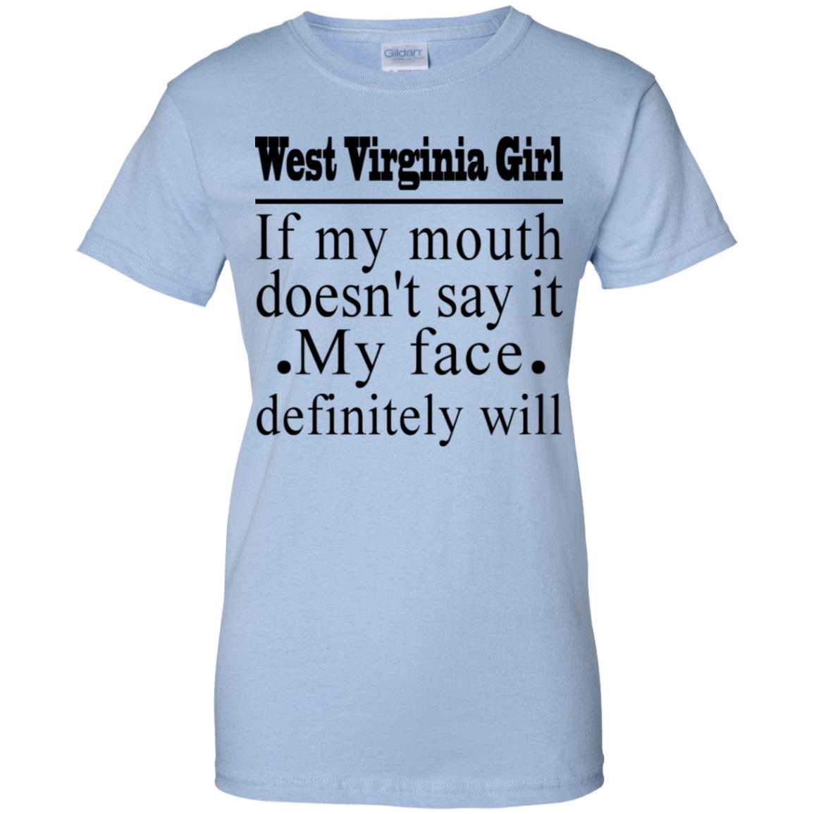 West Virginia Girl If My Mouth Doesn't Say T Shirt - T-shirt Teezalo