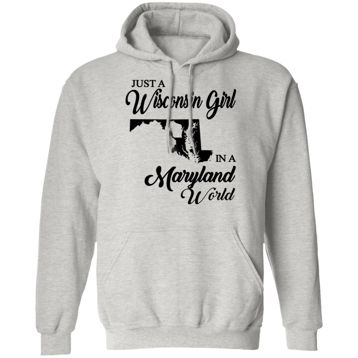 Just A Wisconsin Girl In A Maryland World T-shirt - T-shirt Teezalo