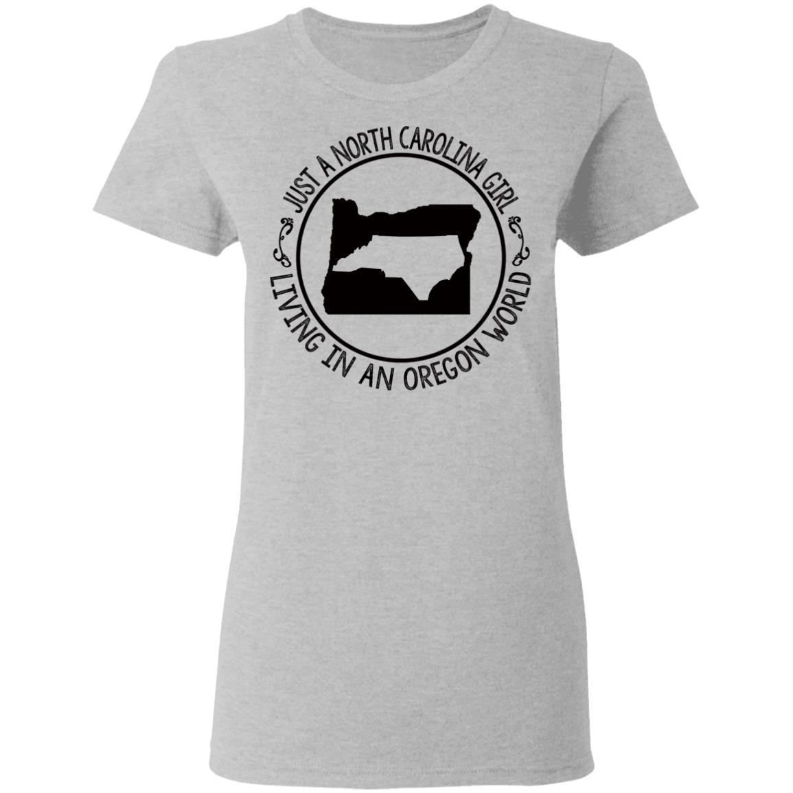 North Carolina Girl Living In Oregon World T- Shirt - T-shirt Teezalo