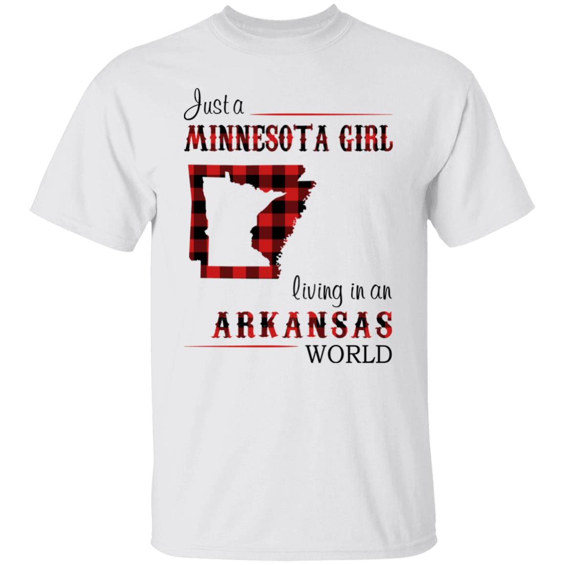 Just A Minnesota Girl Living In An Arkansas World T Shirt - T-shirt Teezalo