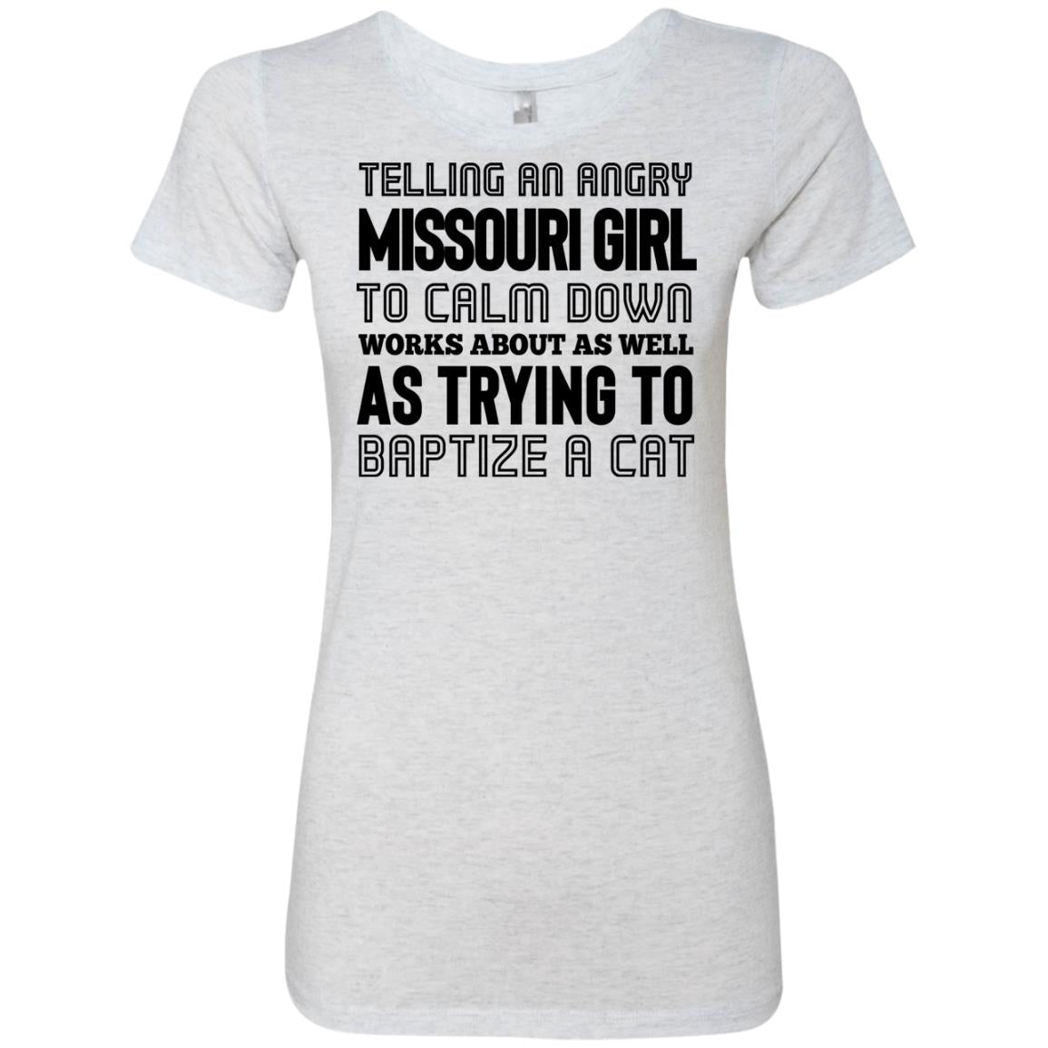 Telling An Angry Missouri Girl To Calm Down T-shirt - T-shirt Teezalo