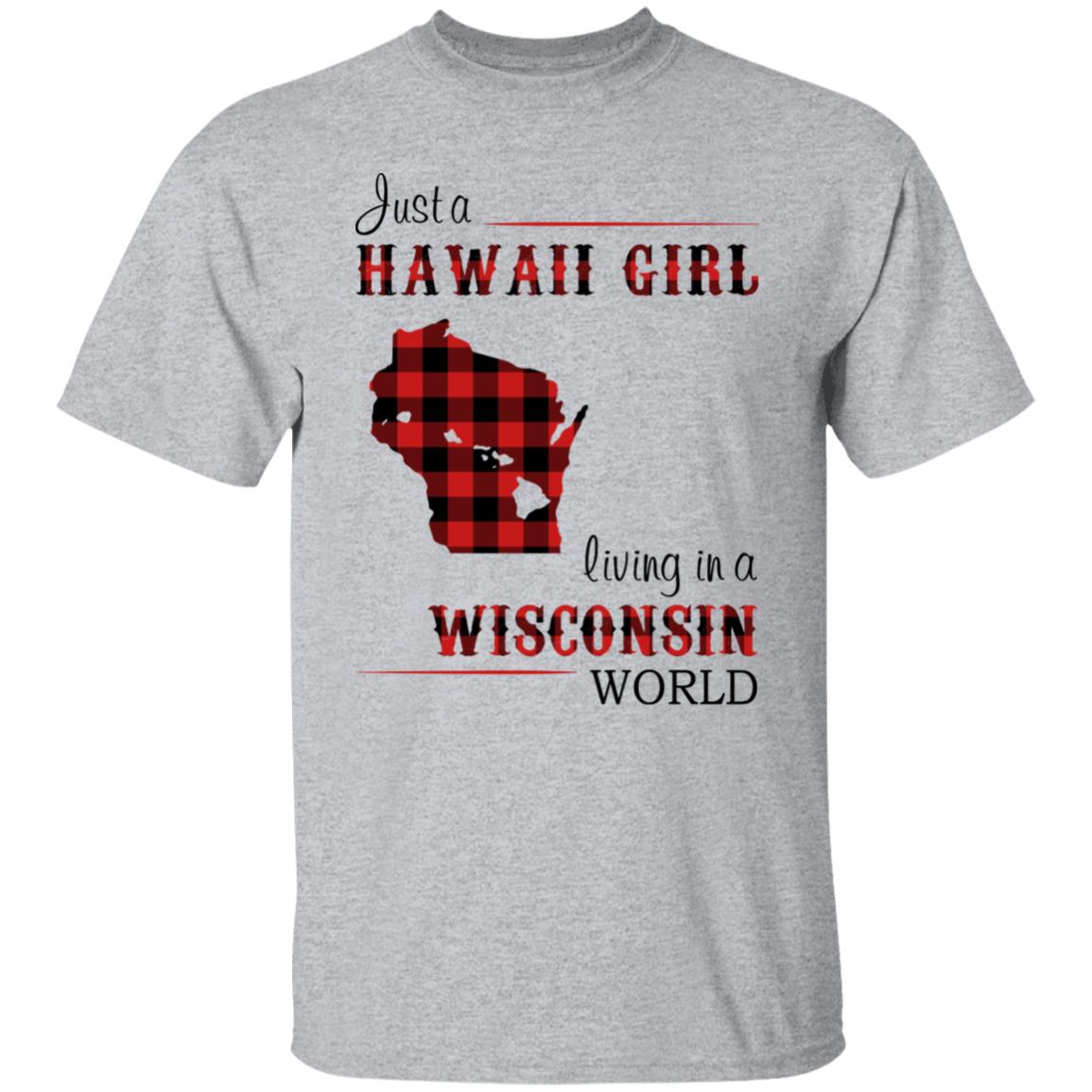 Just A Hawaii Girl Living In A Wisconsin World T-Shirt - T-shirt Teezalo