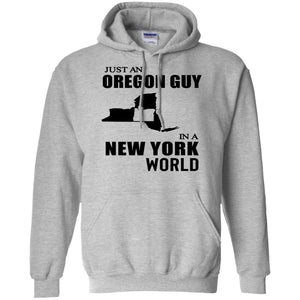 Just An Oregon Guy In A New York World Hoodie - Hoodie Teezalo