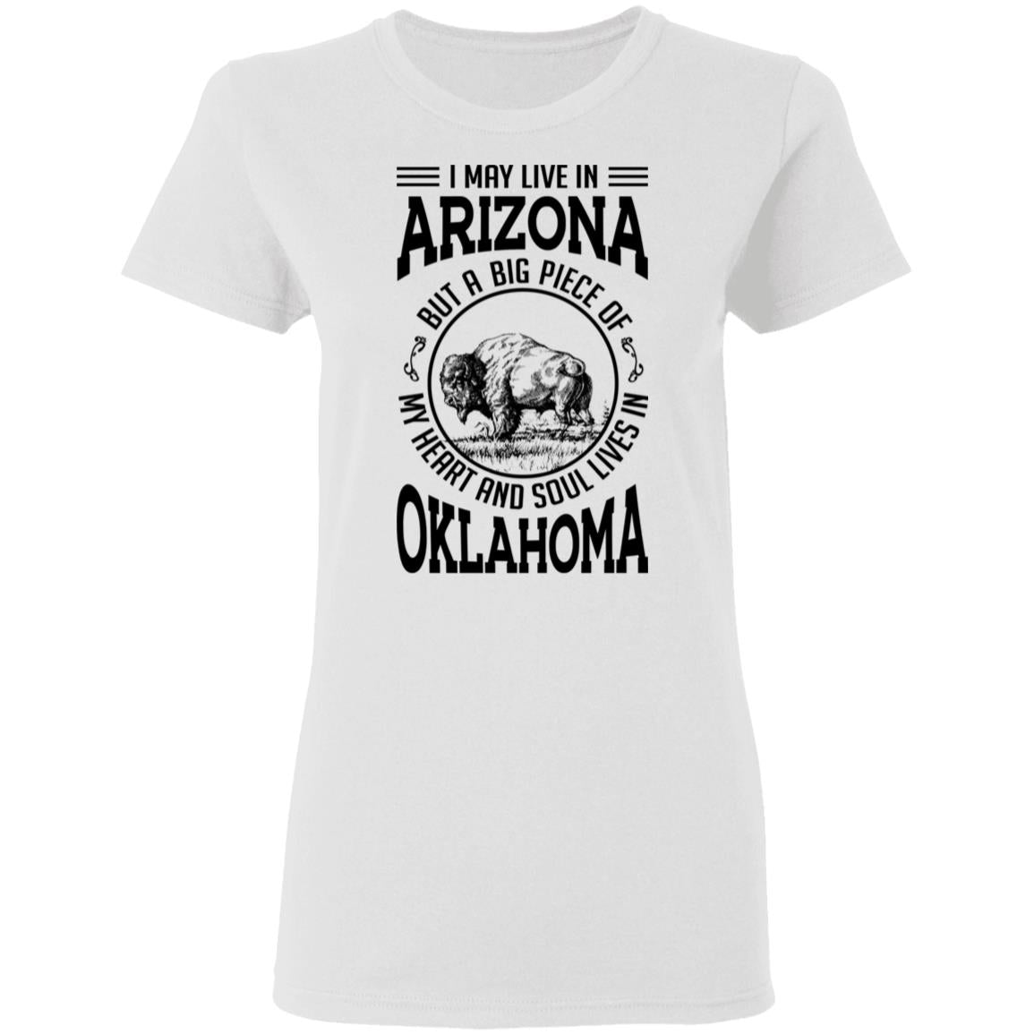 Live In Arizona But A Big Piece Of My Heart And Soul Lives In Oklahoma T- Shirt - T-shirt Teezalo