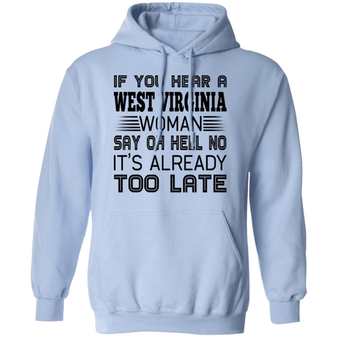 If You Hear West Virginia Woman Say Oh Hell No Hoodie - Hoodie Teezalo