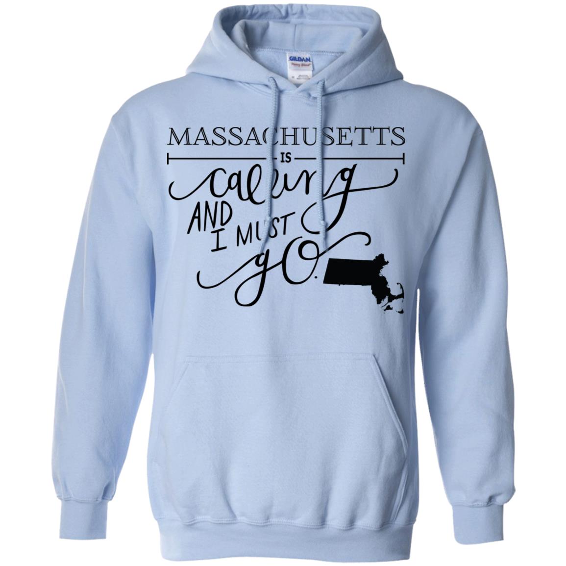 Massachusetts Is Calling And I Must Go Hoodie - Hoodie Teezalo