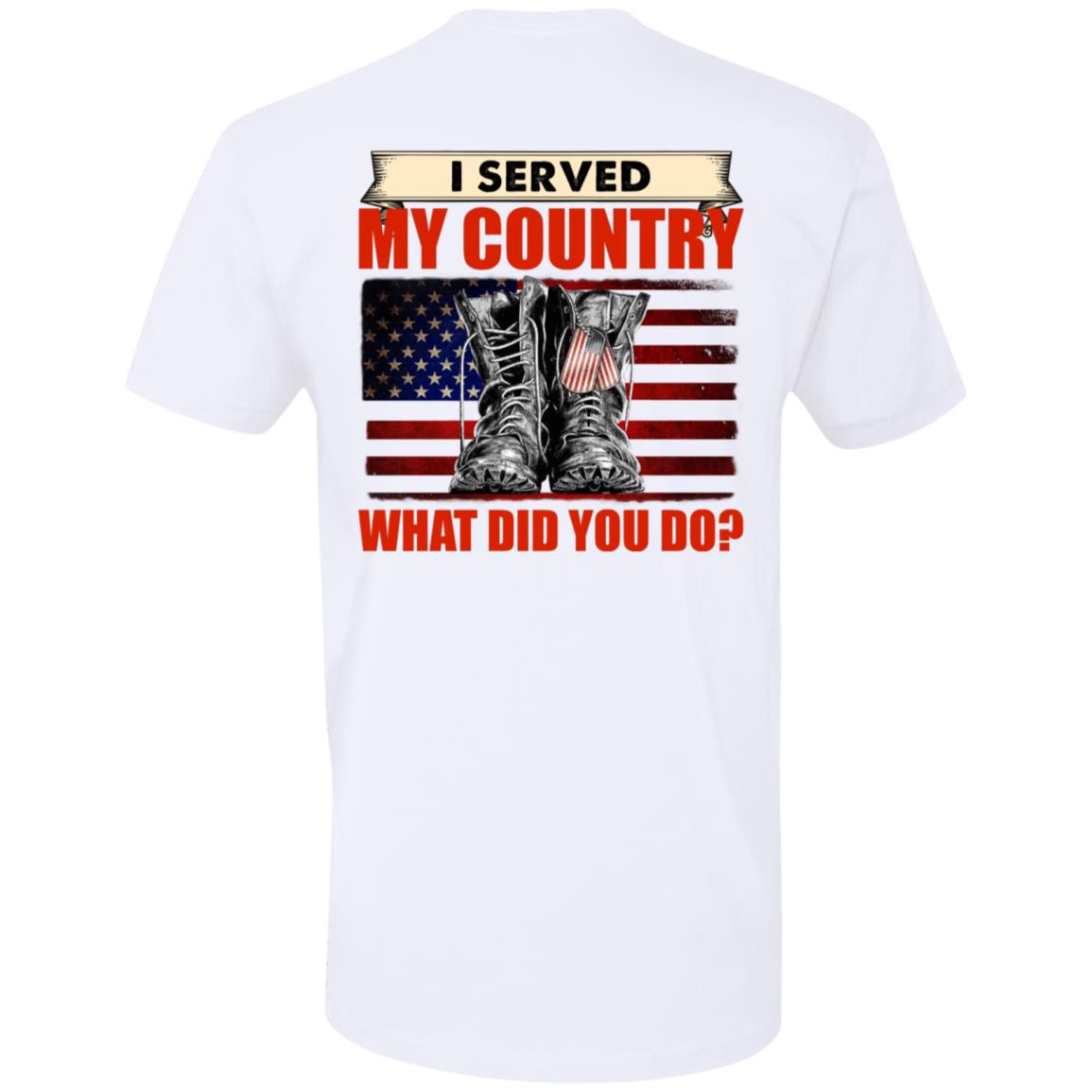 I Served My Country What Did You Do Veteran Shirt - T-shirt Veteran Teezalo