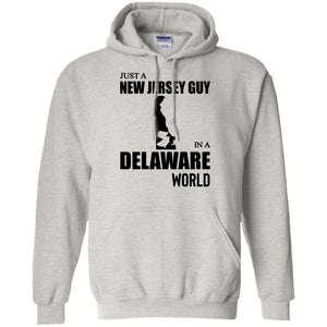 Just A New Jersey Guy In A Delaware World T-Shirt - T-shirt Teezalo