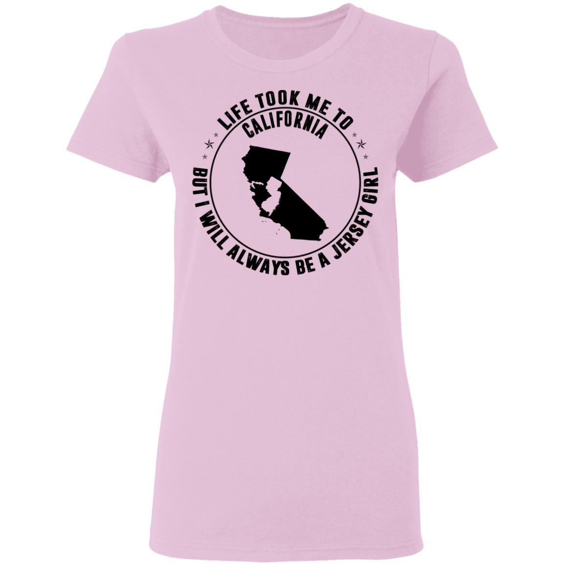 Life Took Me To California Always Be A Jersey Girl Hoodie - Hoodie Teezalo