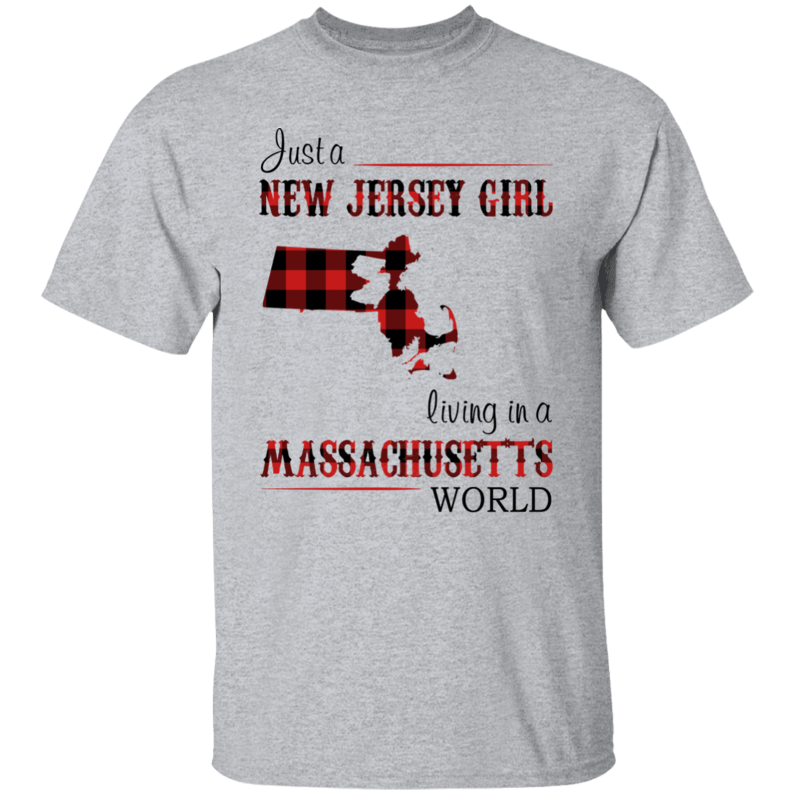 Just A New Jersey Girl Living In A Massachusetts World T-Shirt - T-shirt Teezalo